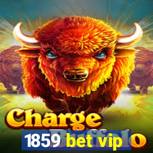 1859 bet vip